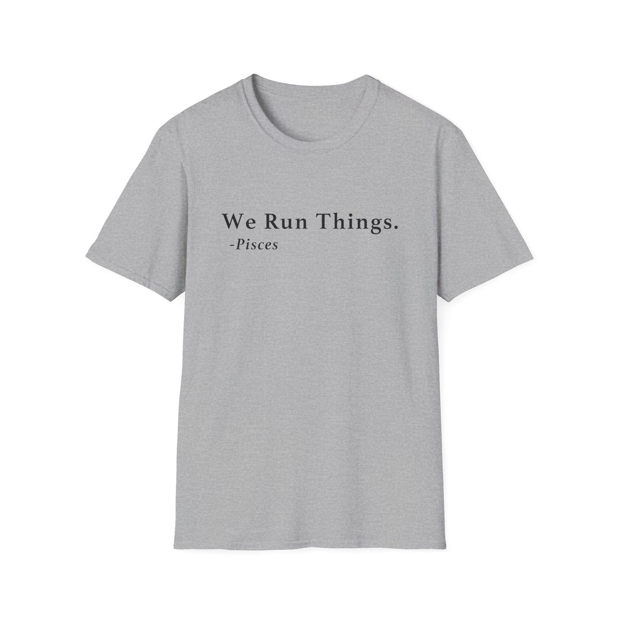 Pisces Run Things Shirt