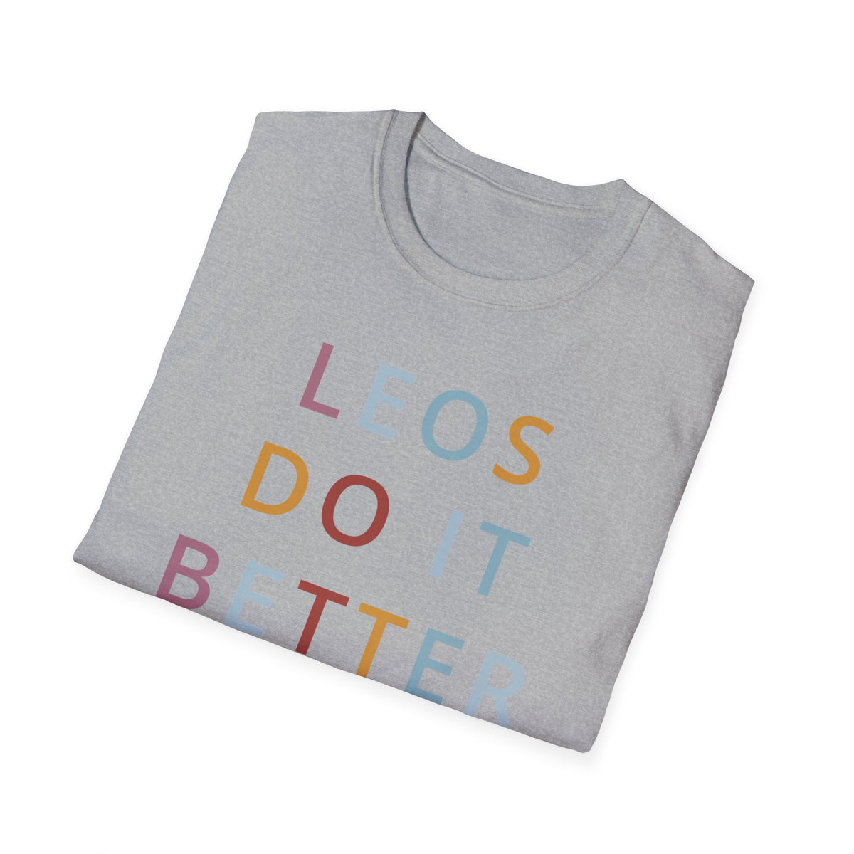 Leos Do It Better Shirt