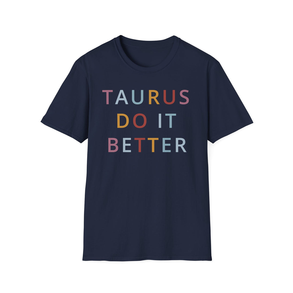 Taurus Do It Better Shirt