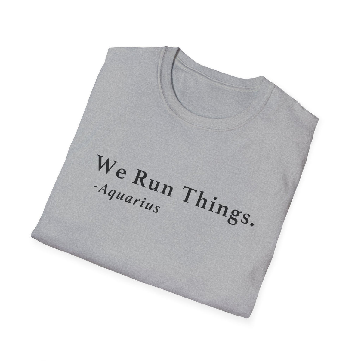 Aquarius Run Things Shirt