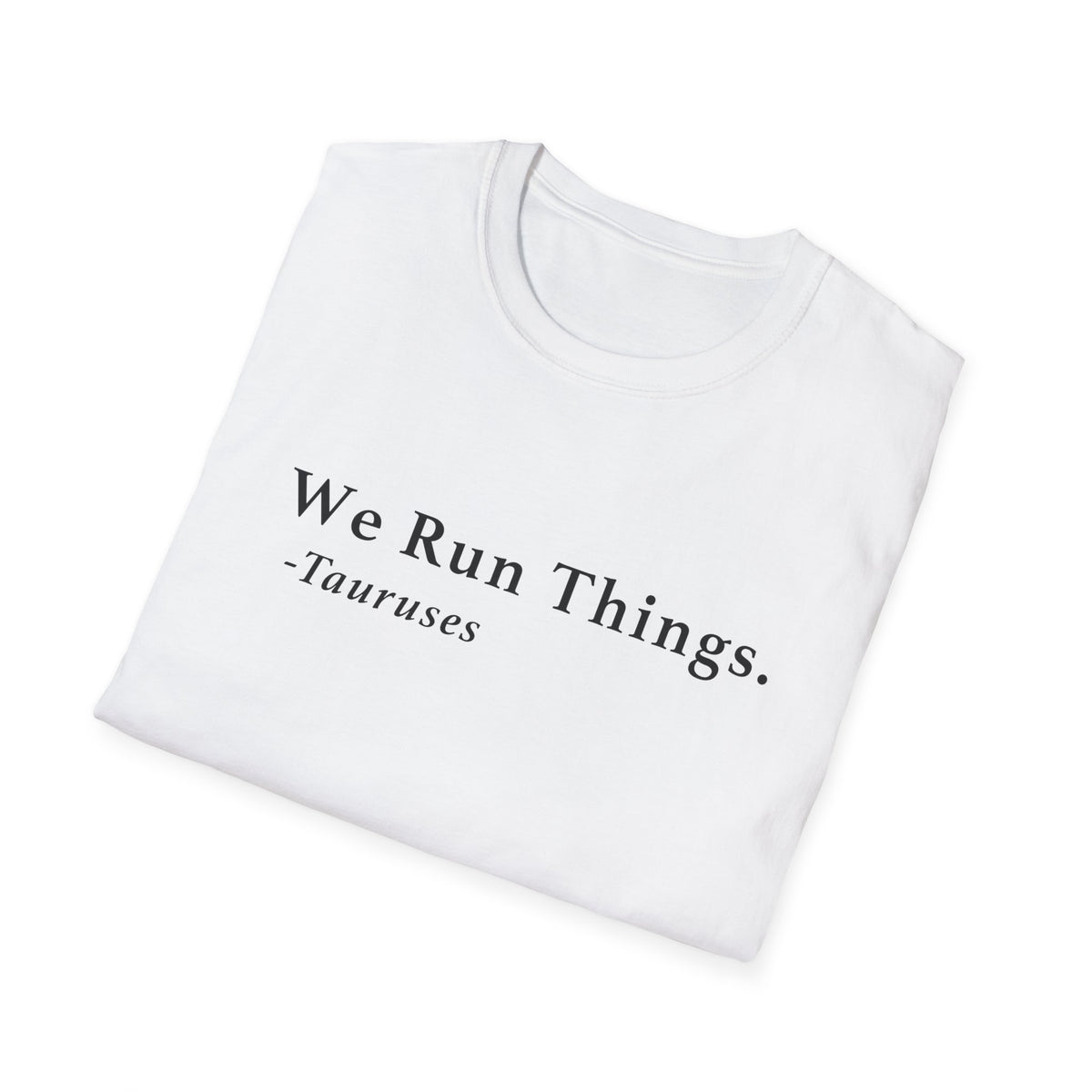 Taurus Run Things Shirt