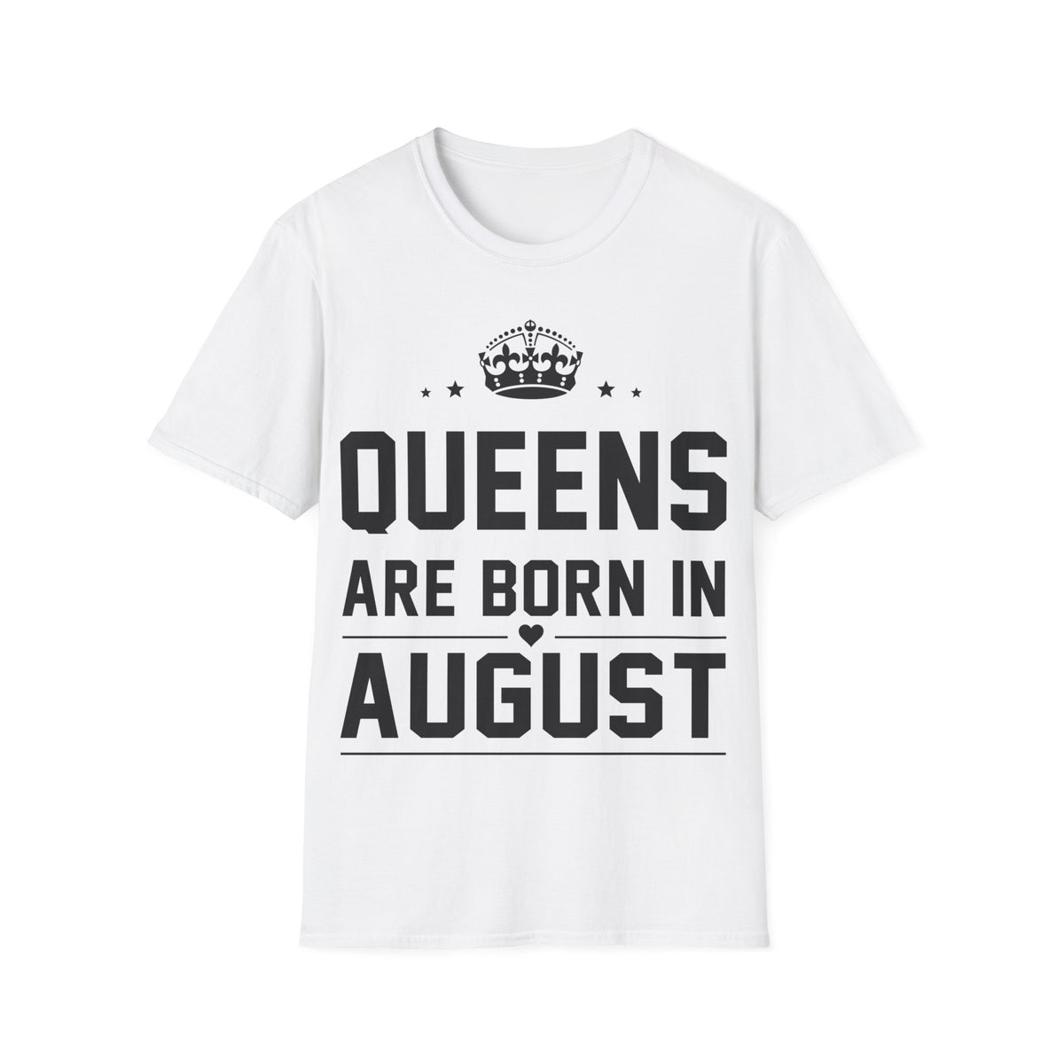 Queens are Born in August Shirt
