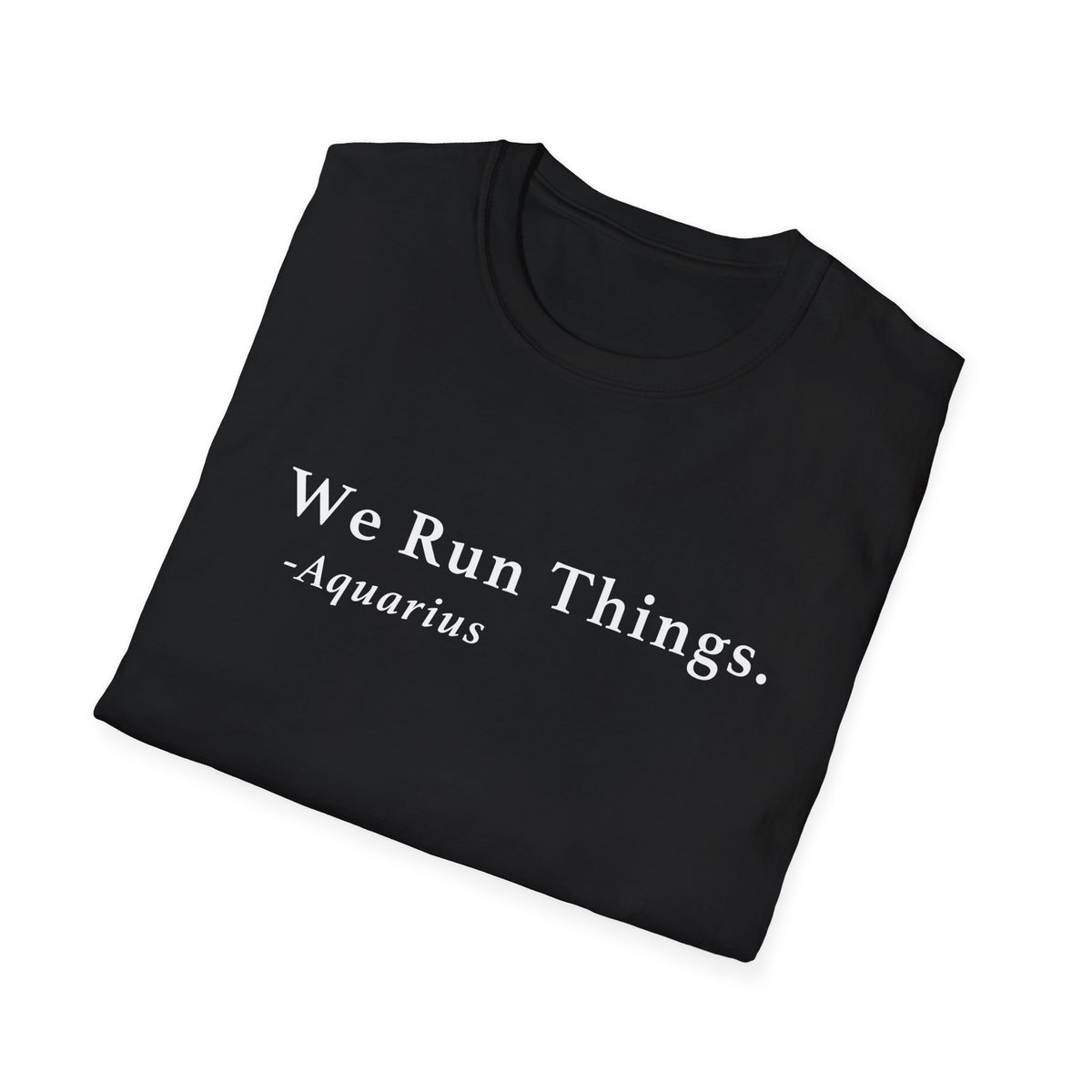 Aquarius Run Things Shirt