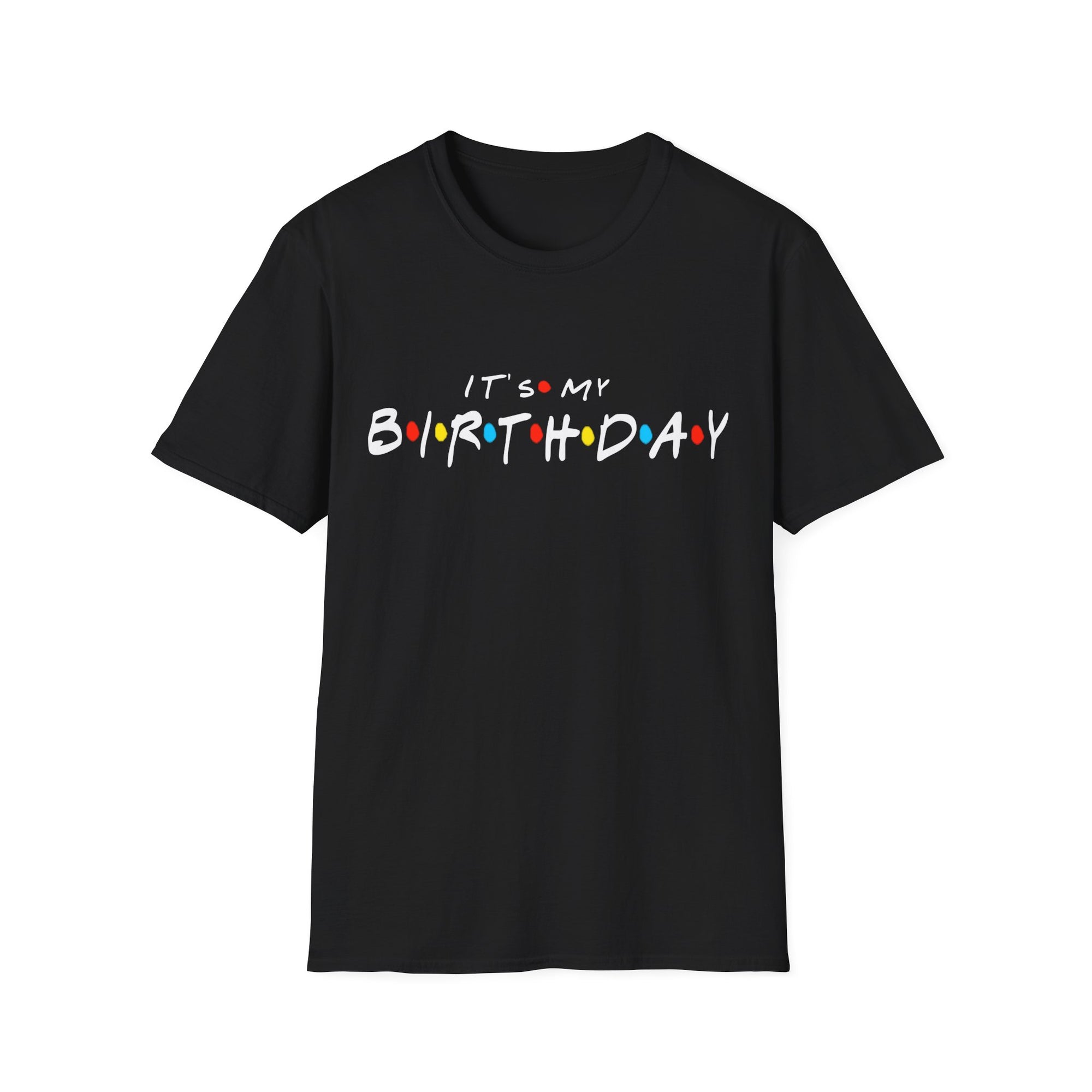 It's My Birthday Friends Shirt