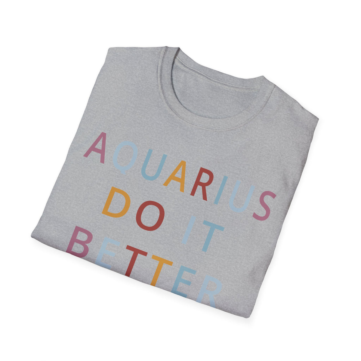 Aquarius Do It Better Shirt