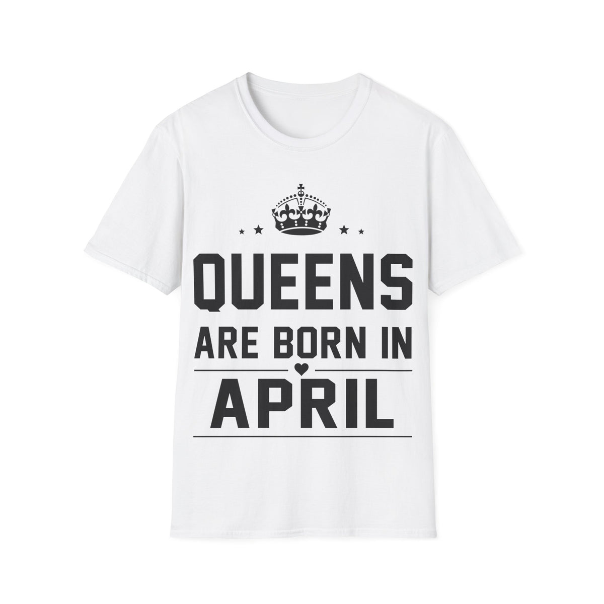 Queens are Born in April Shirt