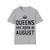 Queens are Born in August Shirt