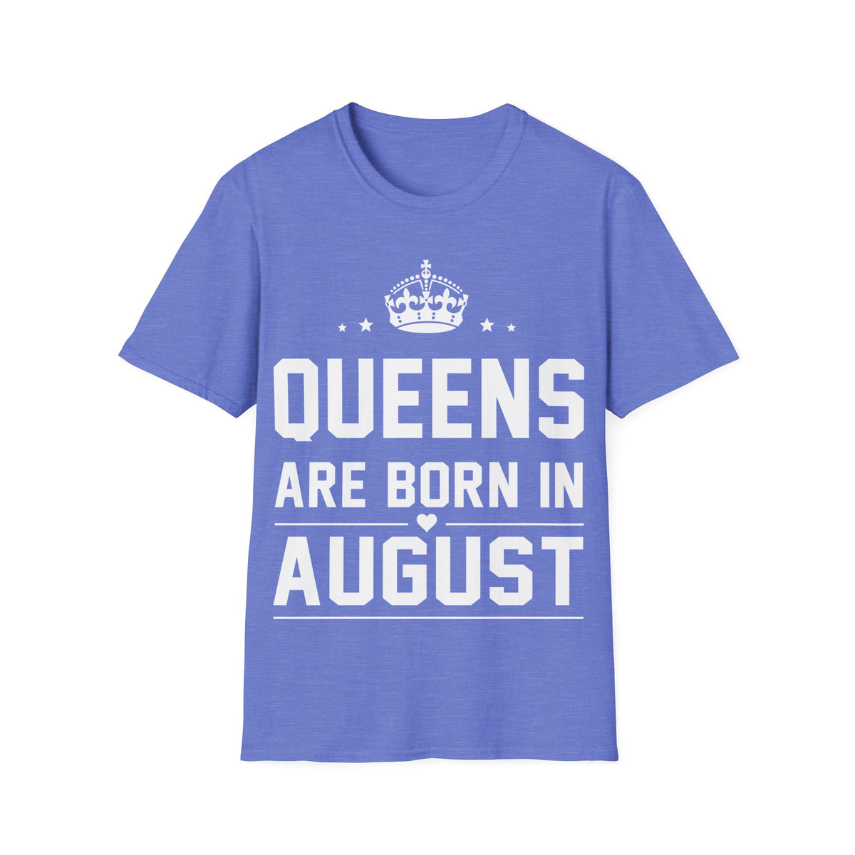 Queens are Born in August Shirt