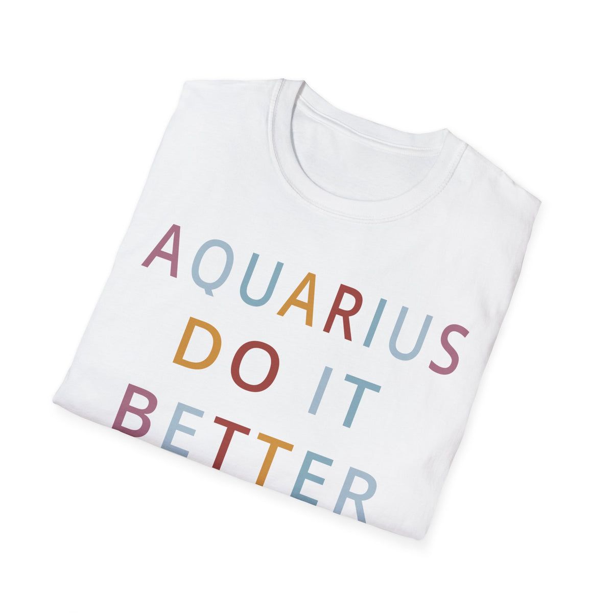 Aquarius Do It Better Shirt