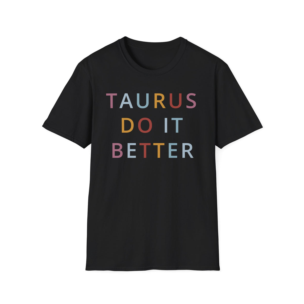 Taurus Do It Better Shirt