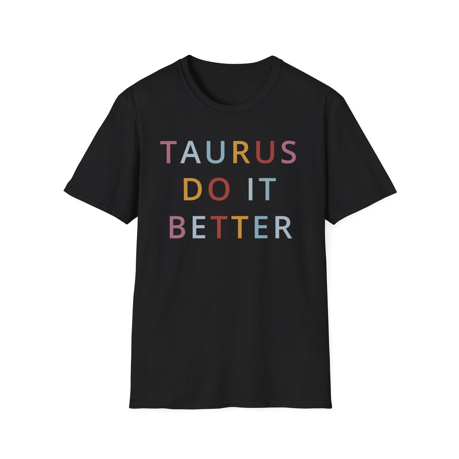 Taurus Do It Better Shirt