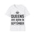 Queens are Born in Shirt