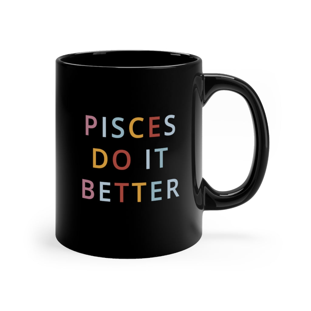 Pisces Do it Better Mug