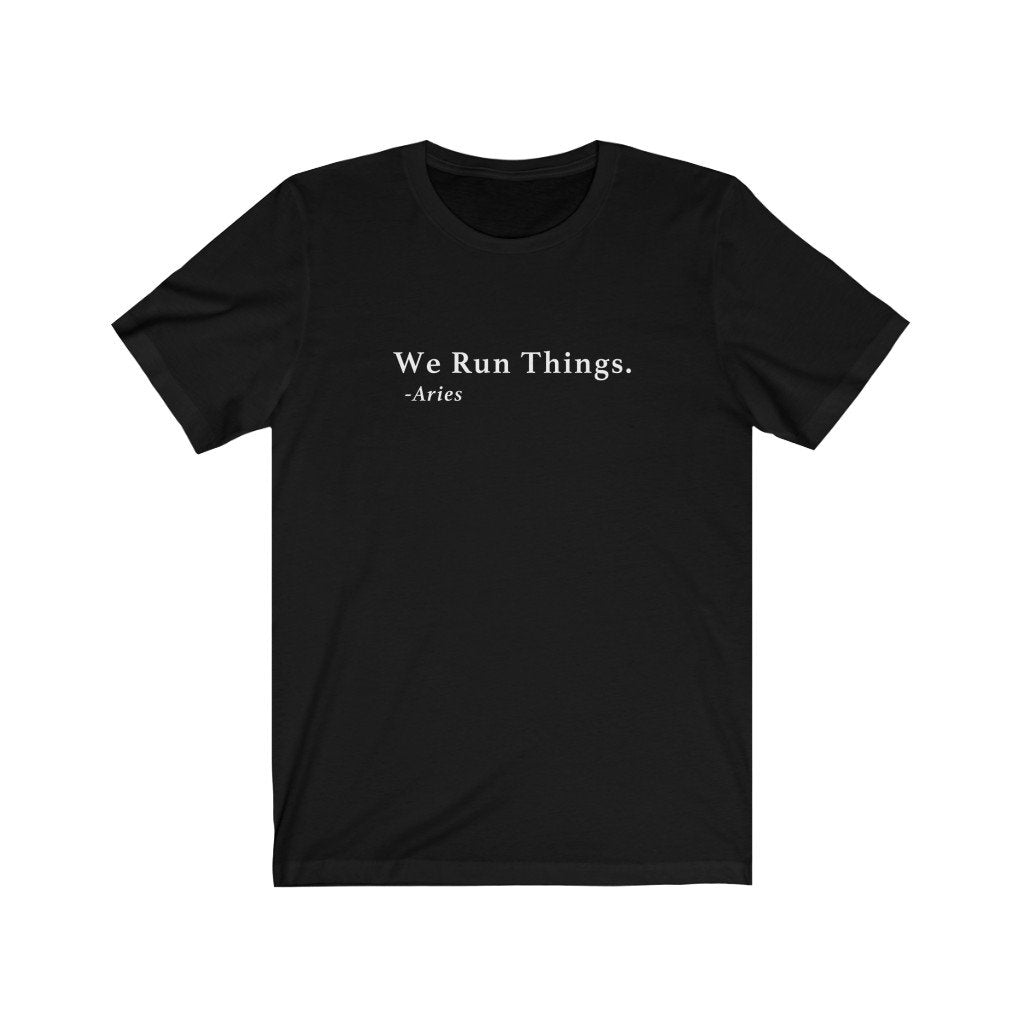 Aries Shirt: Aries Run Things Shirt zodiac clothing for birthday outfit