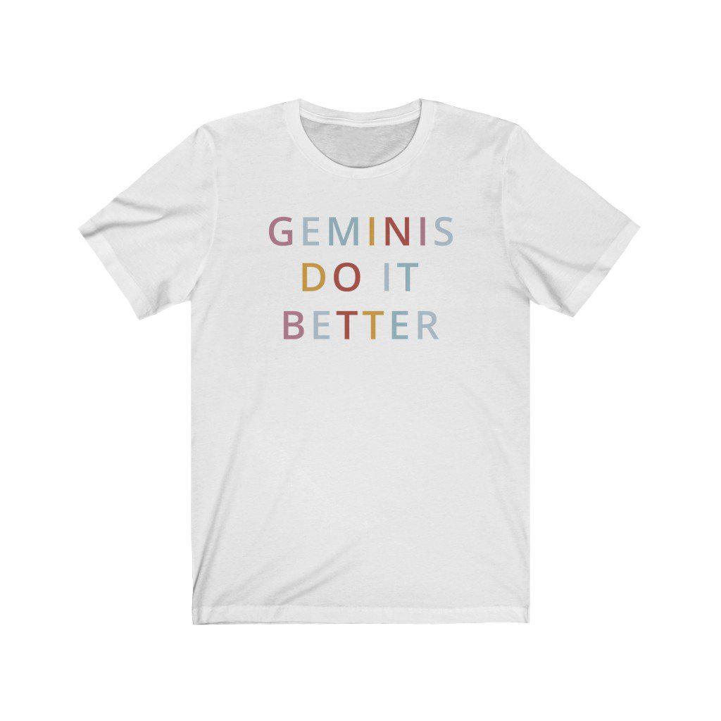 Gemini Shirt: Geminis Do It Better Shirt zodiac clothing for birthday outfit
