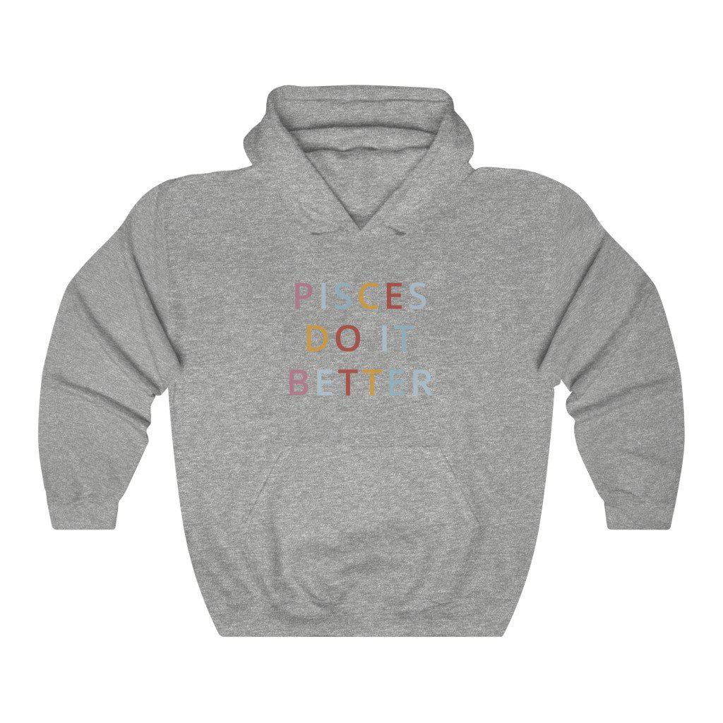 Pisces Do it Better Hoodie