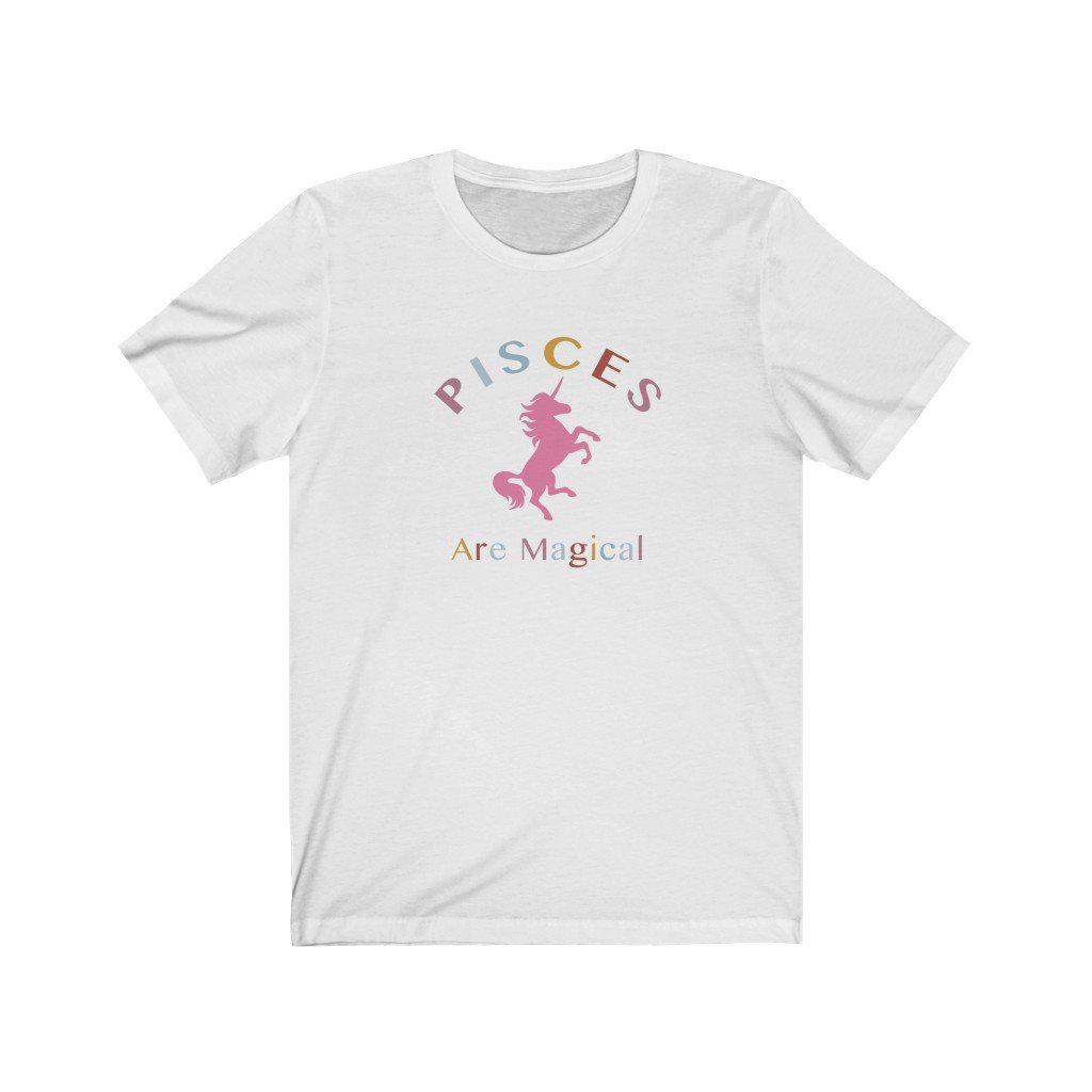 Pisces Shirt: Pisces Are Magical Shirt zodiac clothing for birthday outfit