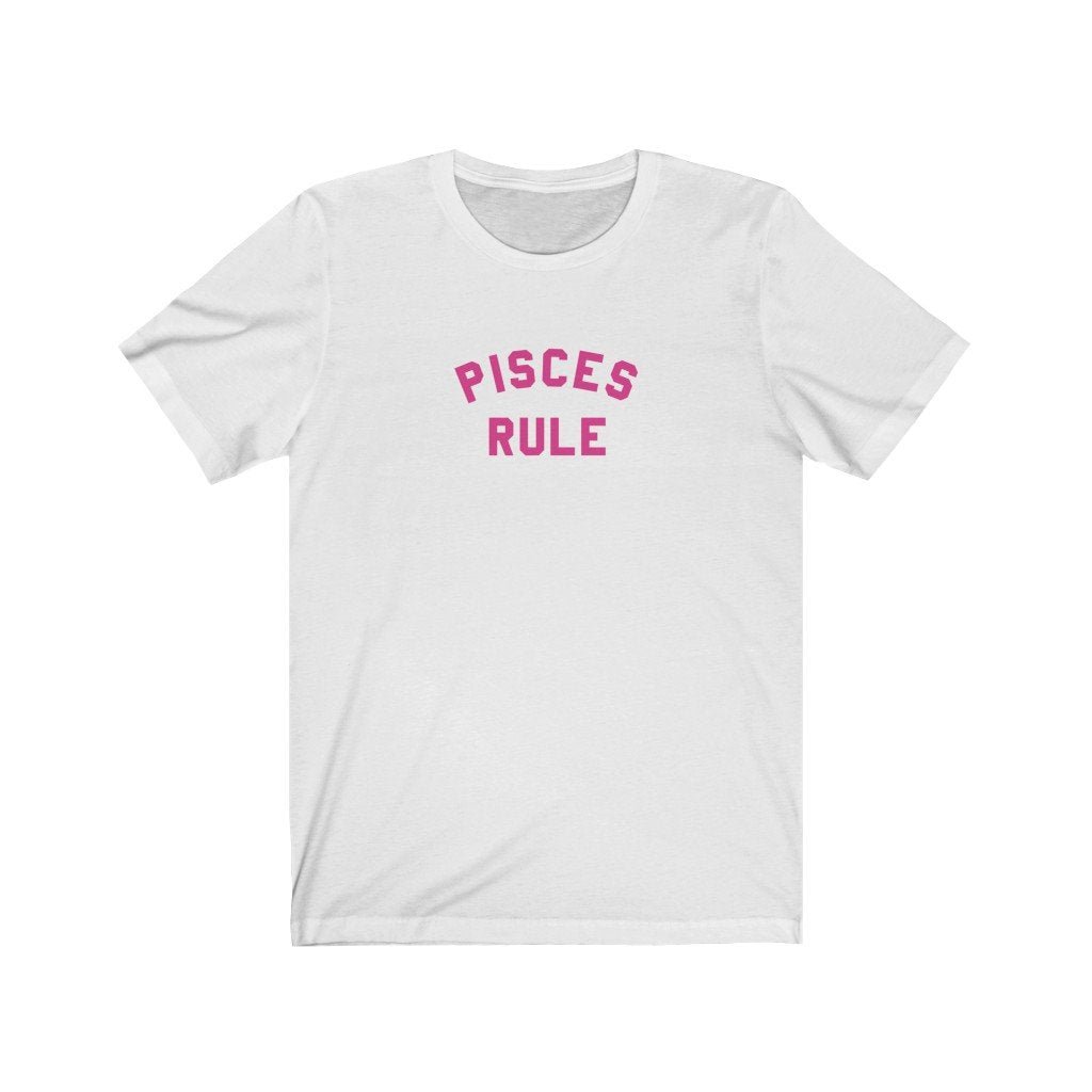Pisces Shirt: Pisces Rules Shirt zodiac clothing for birthday outfit