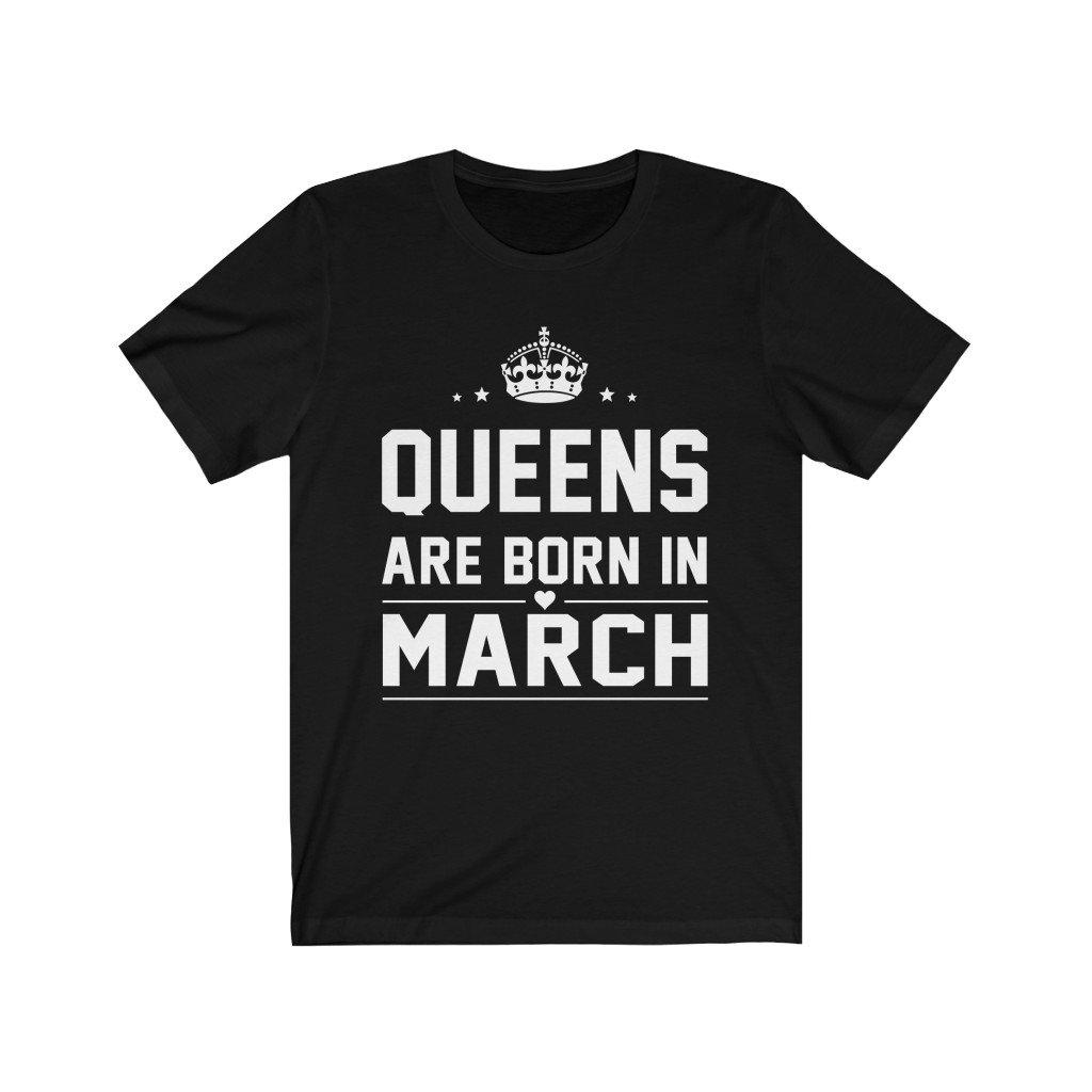 Queens are Born in March Shirt Birthday outfit ideas for women