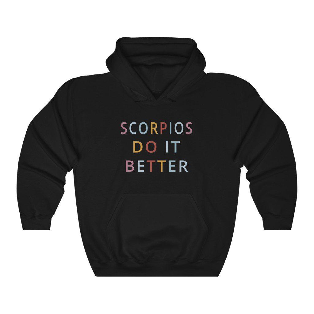 Scorpios Do it Better Hoodie