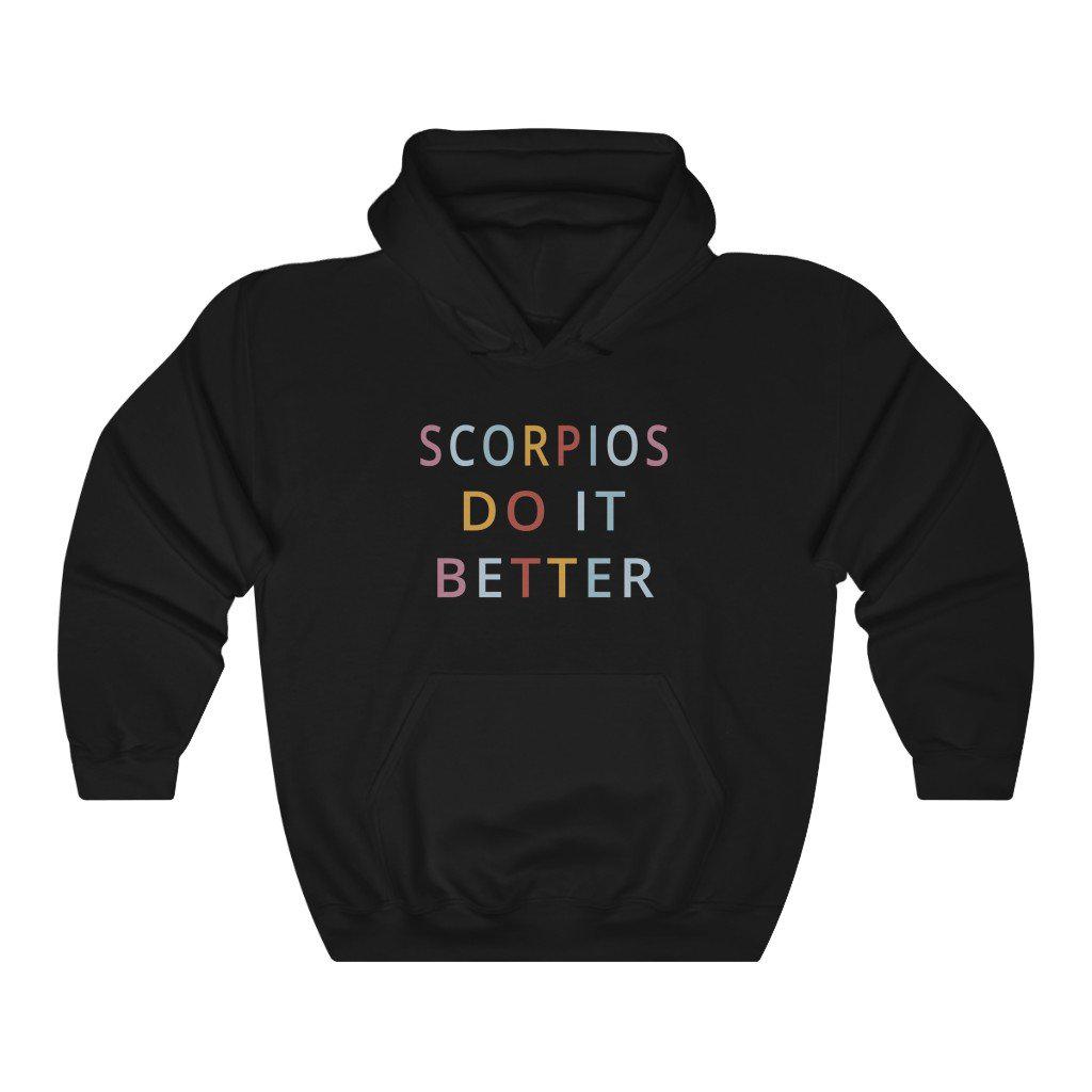Scorpios Do it Better Hoodie