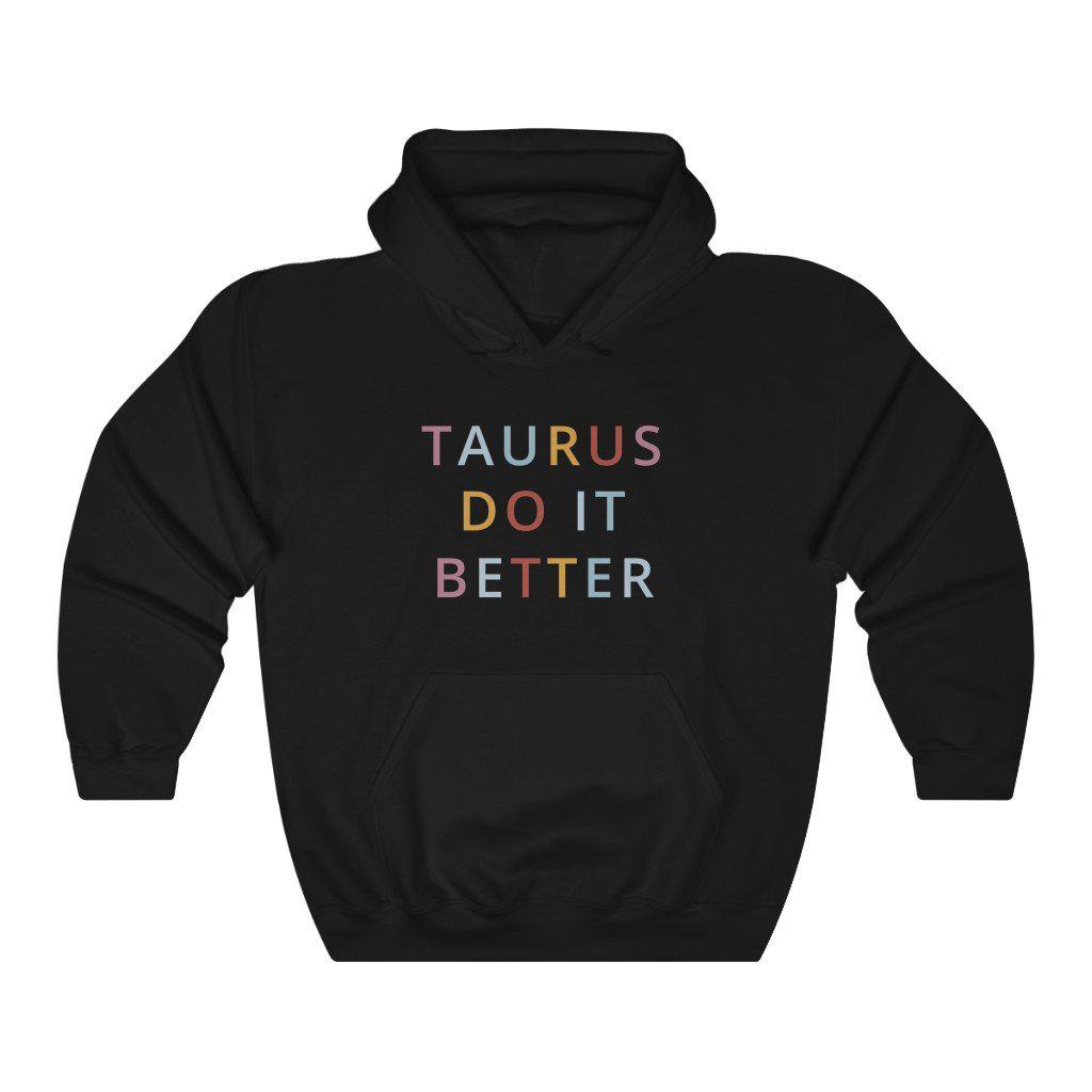 Taurus Do it Better Hoodie