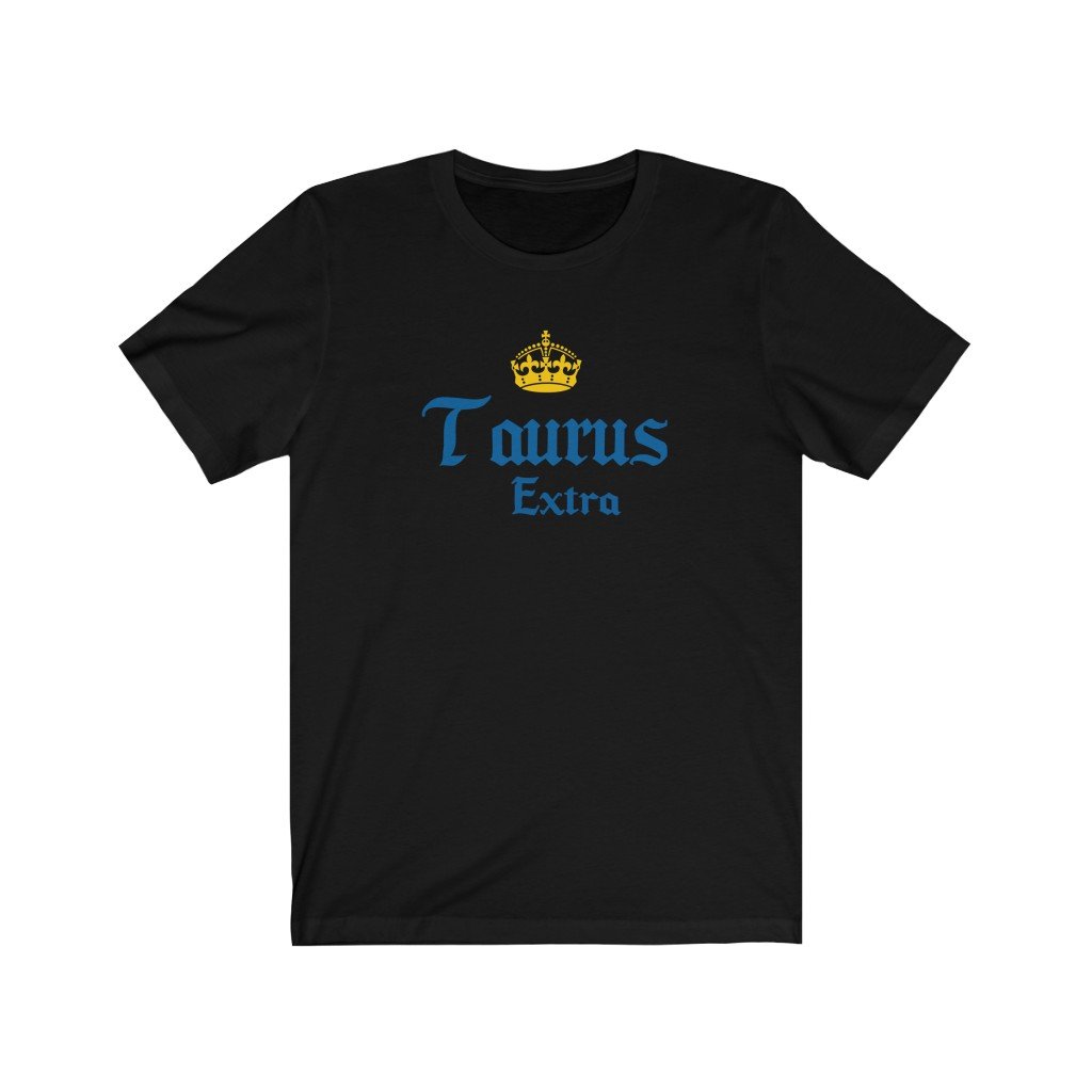 Taurus Shirt: Taurus Extra Shirt zodiac clothing for birthday outfit